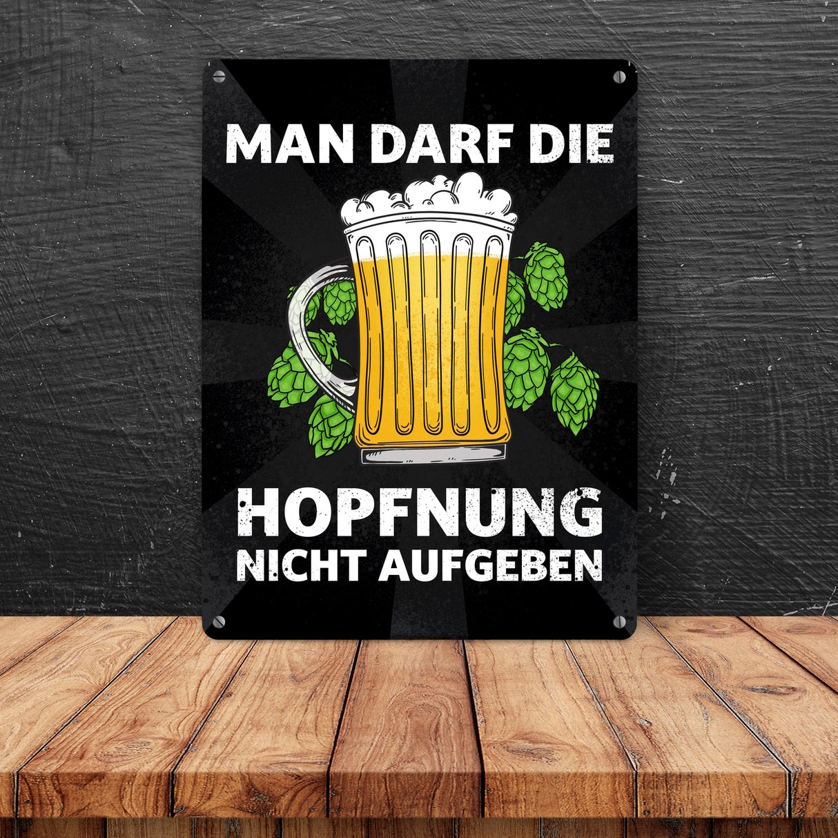 Man darf die Hopfnung nicht aufgeben Metallschild mit Bierkrug