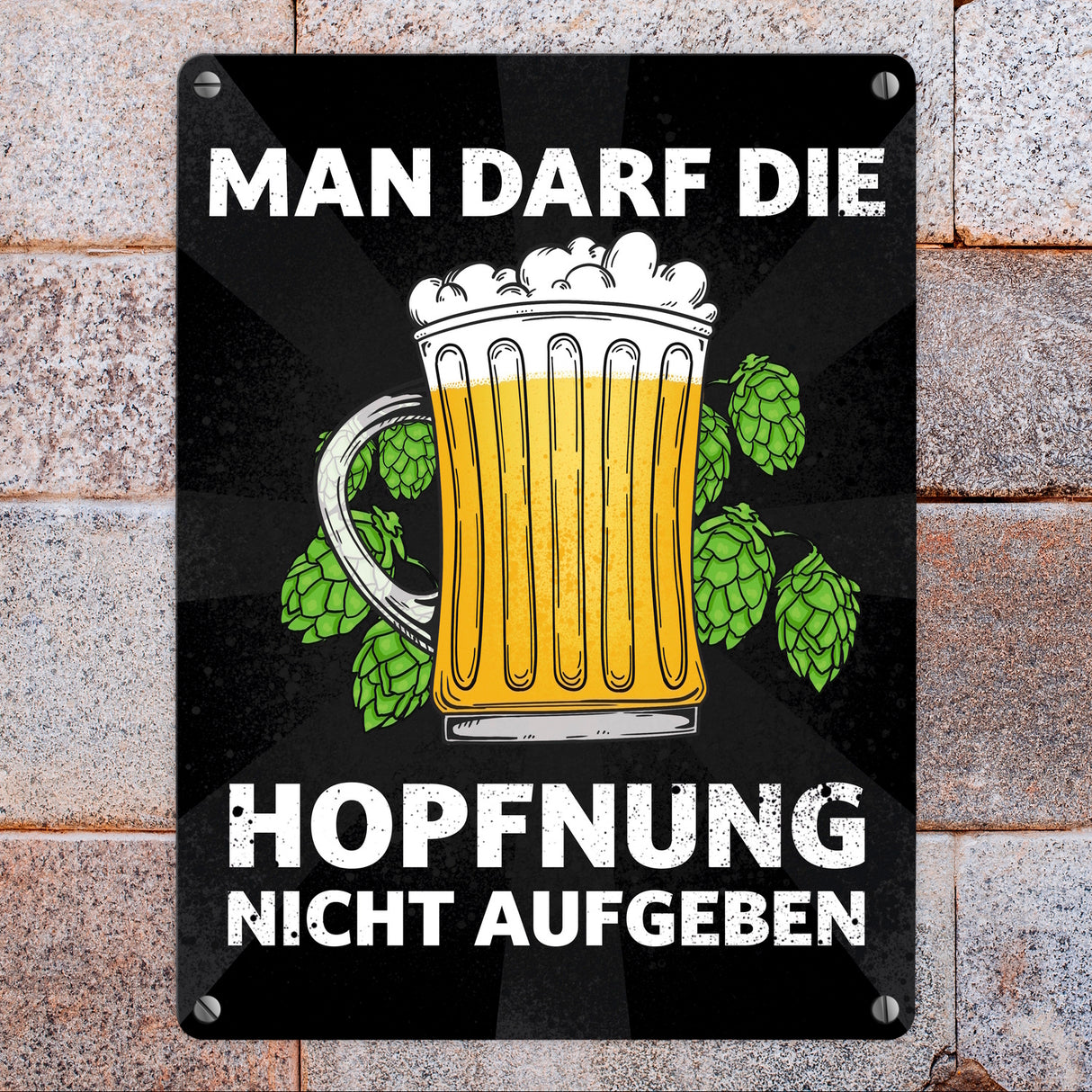 Man darf die Hopfnung nicht aufgeben Metallschild mit Bierkrug