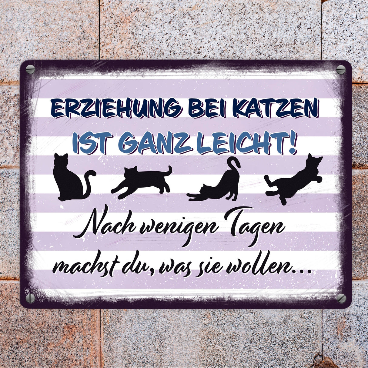 Erziehung bei Katzen ist ganz leicht… Metallschild für Katzenliebhaber