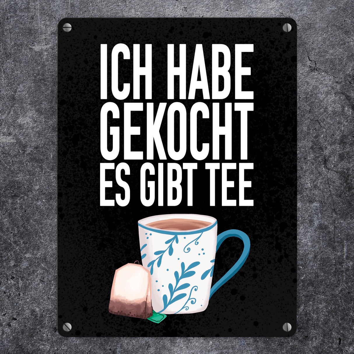 Ich habe gekocht es gibt Tee Metallschild für die Küche