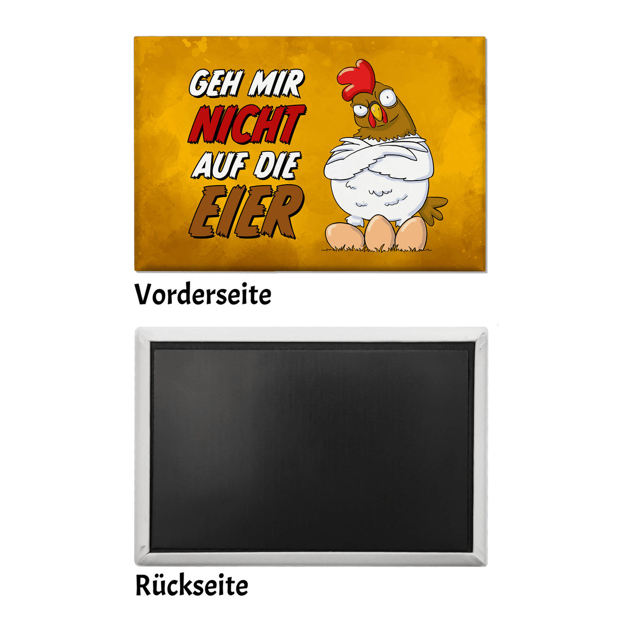 Geh mir nicht auf die Eier Souvenir Magnet mit genervtem Huhn