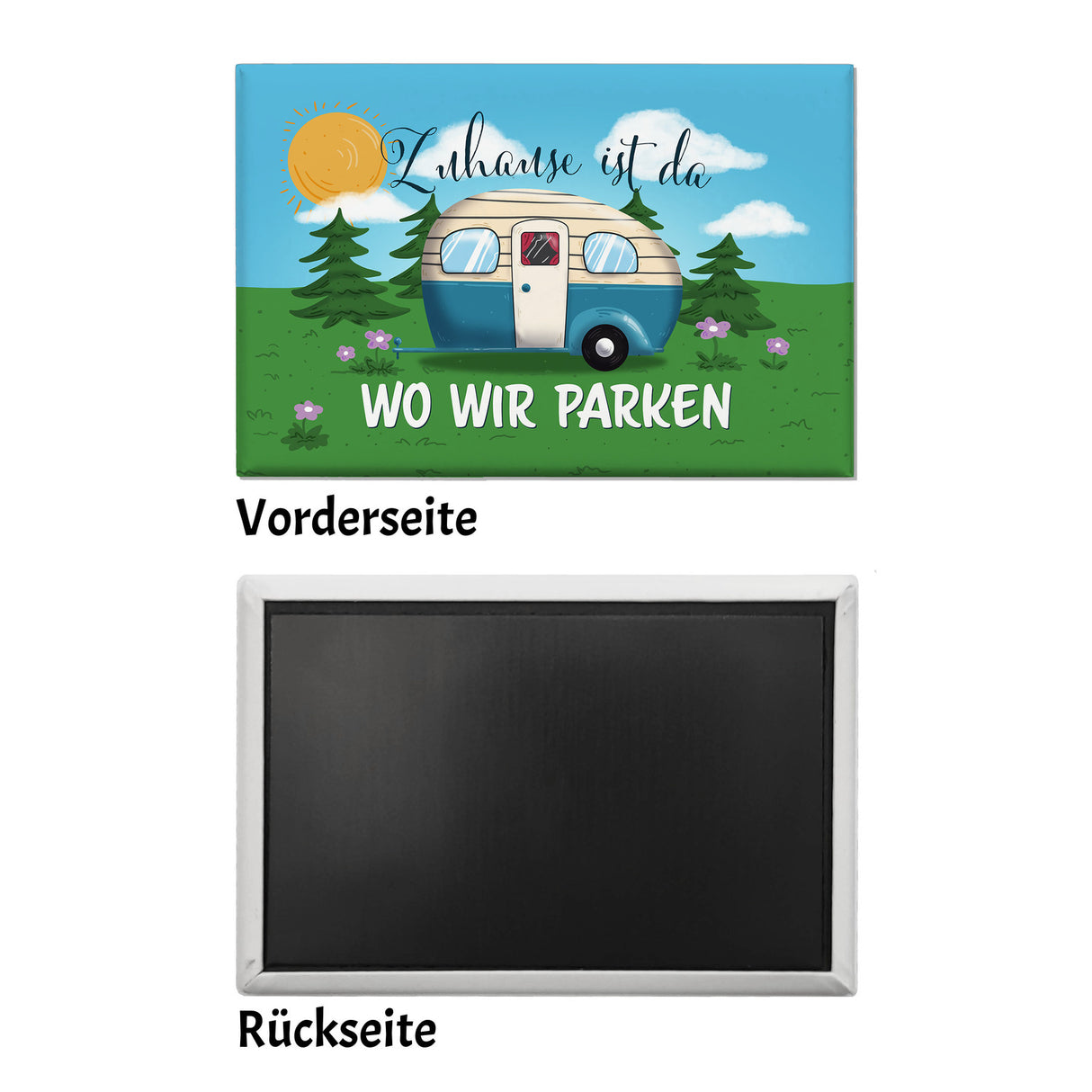 Zuhause ist da wo wir parken Souvenir Magnet mit Wohnwagen