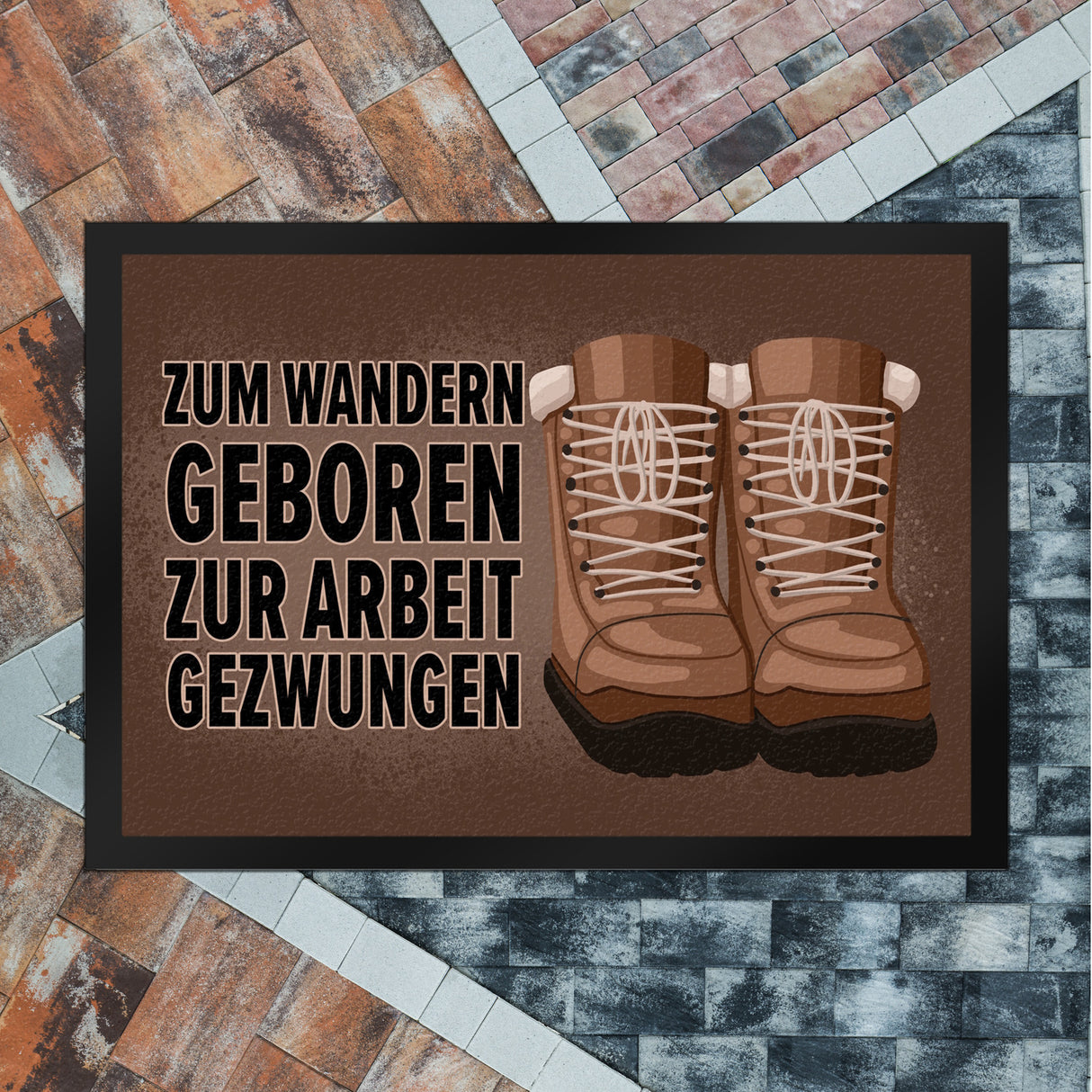 Zum Wandern geboren zur Arbeit gezwungen Fußmatte