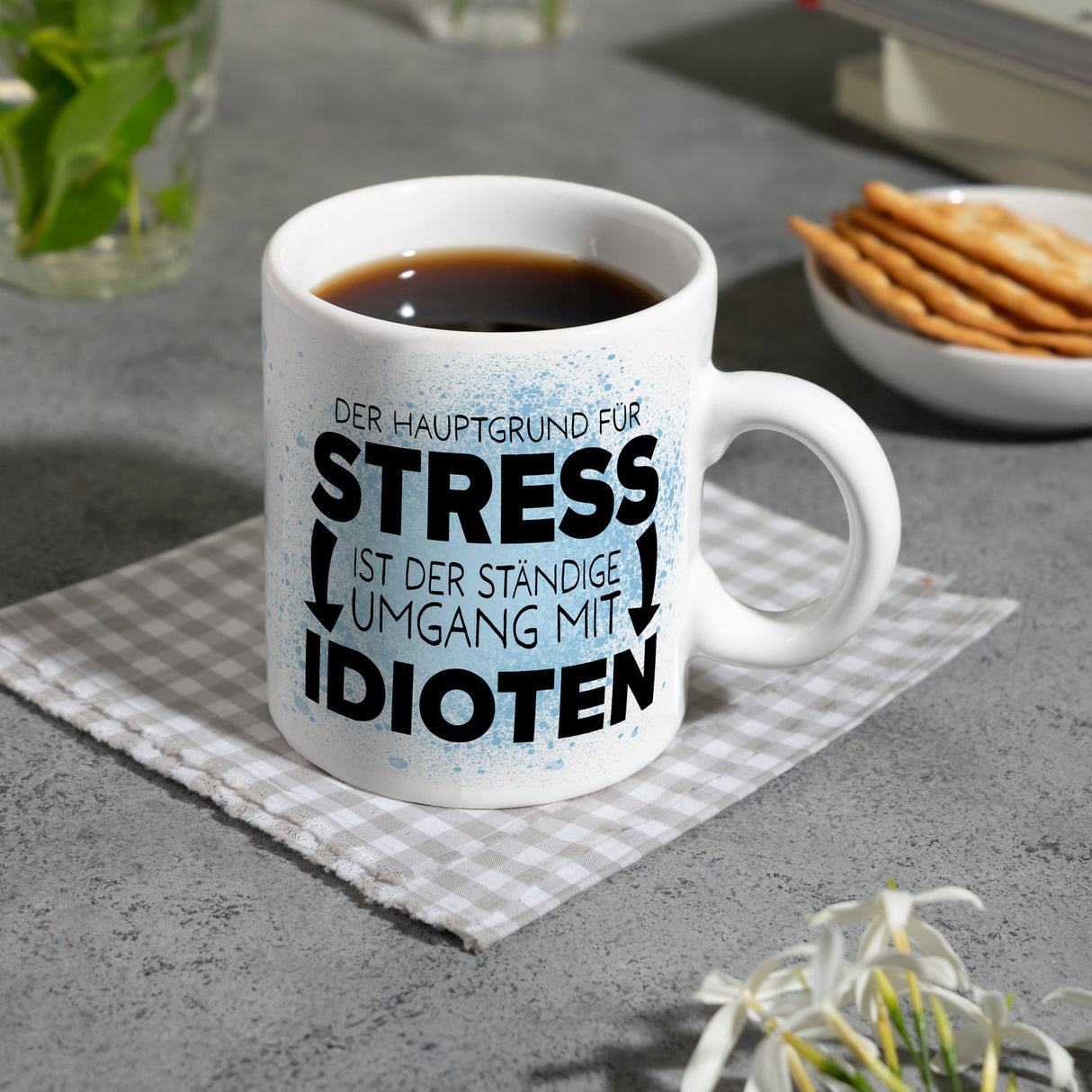 Der Hauptgrund für Stress sind Idioten Kaffeebecher für den Arbeitsplatz