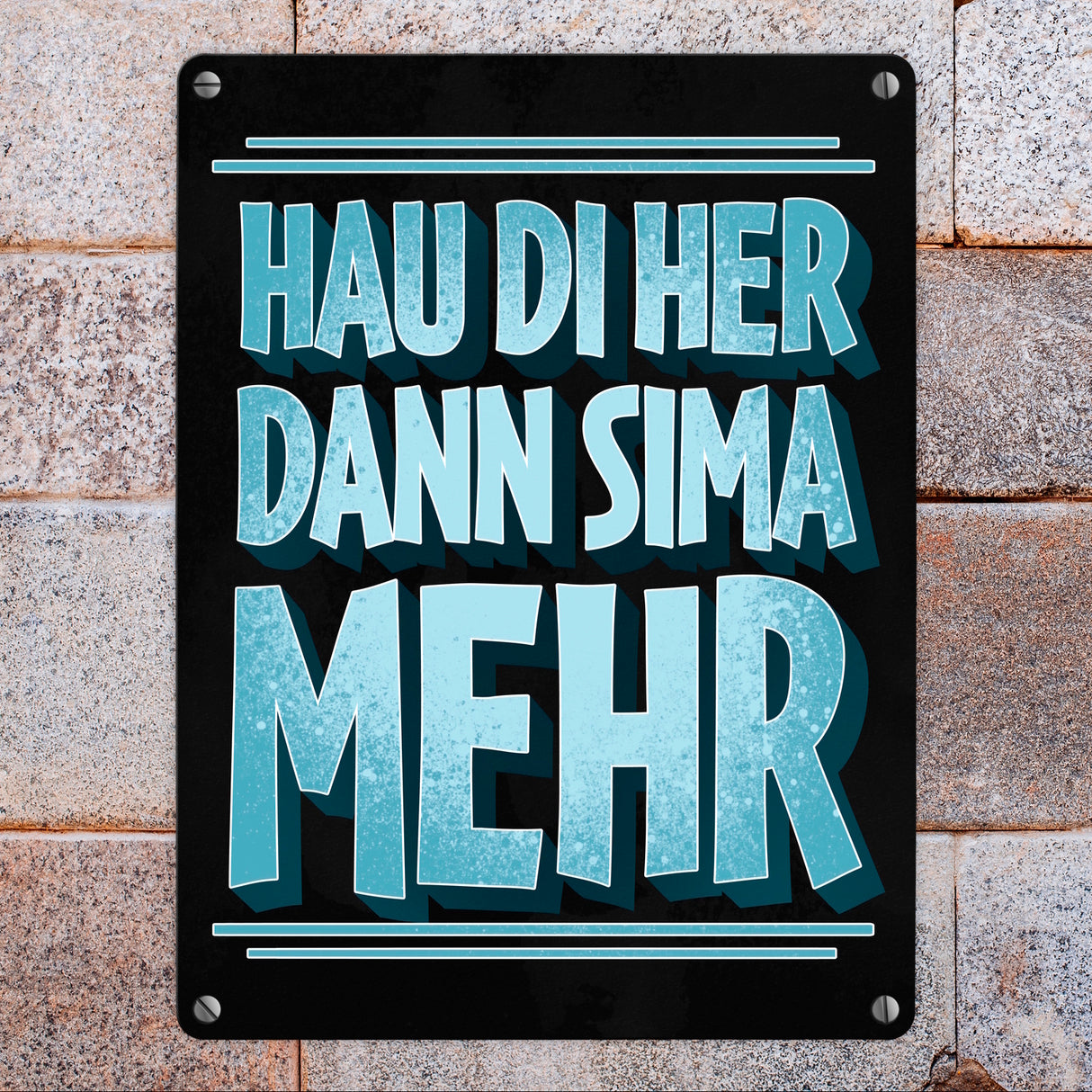 Hau di her dann sima mehr Stammtisch Metallschild