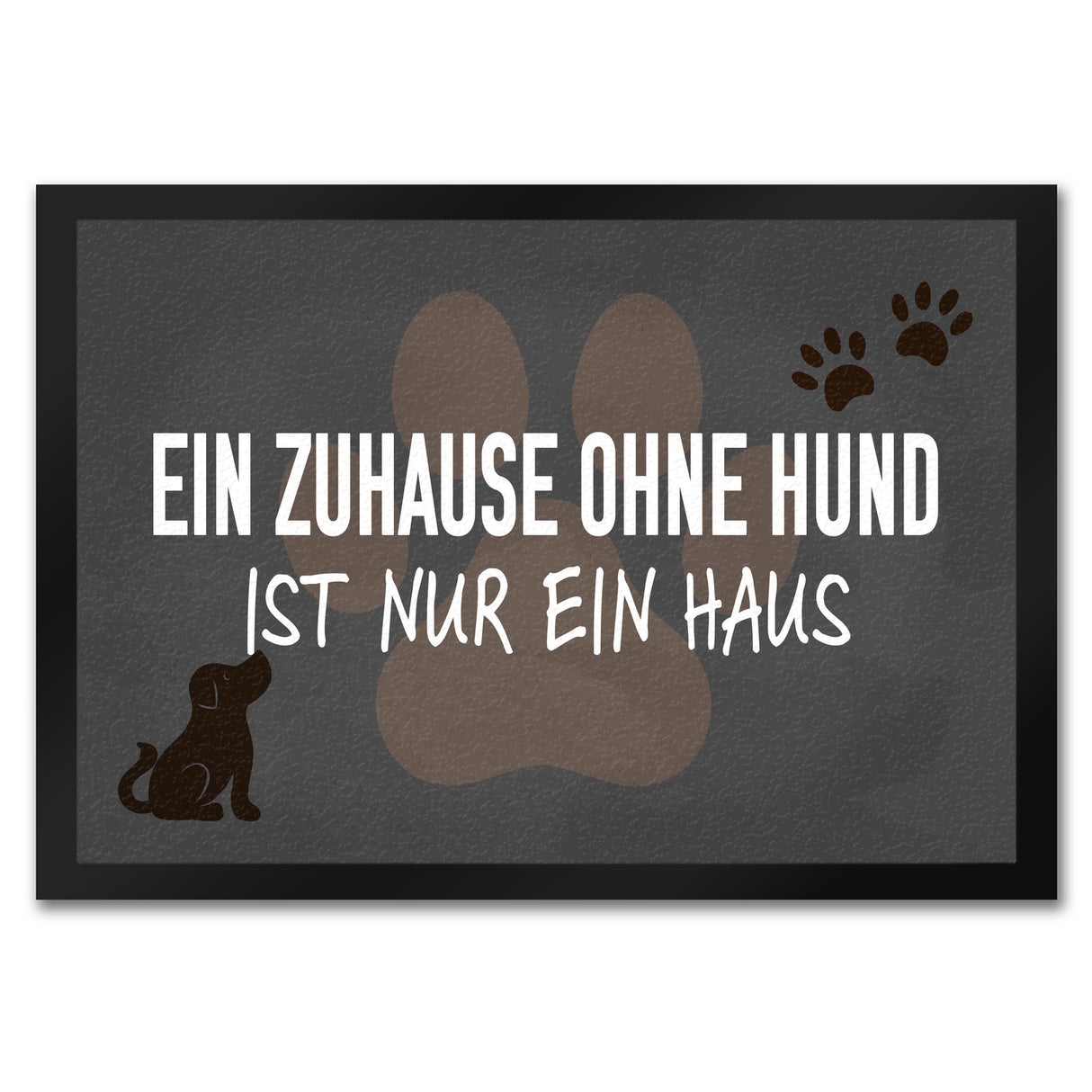 Ein Zuhause ohne Hund ist nur ein Haus Fußmatte