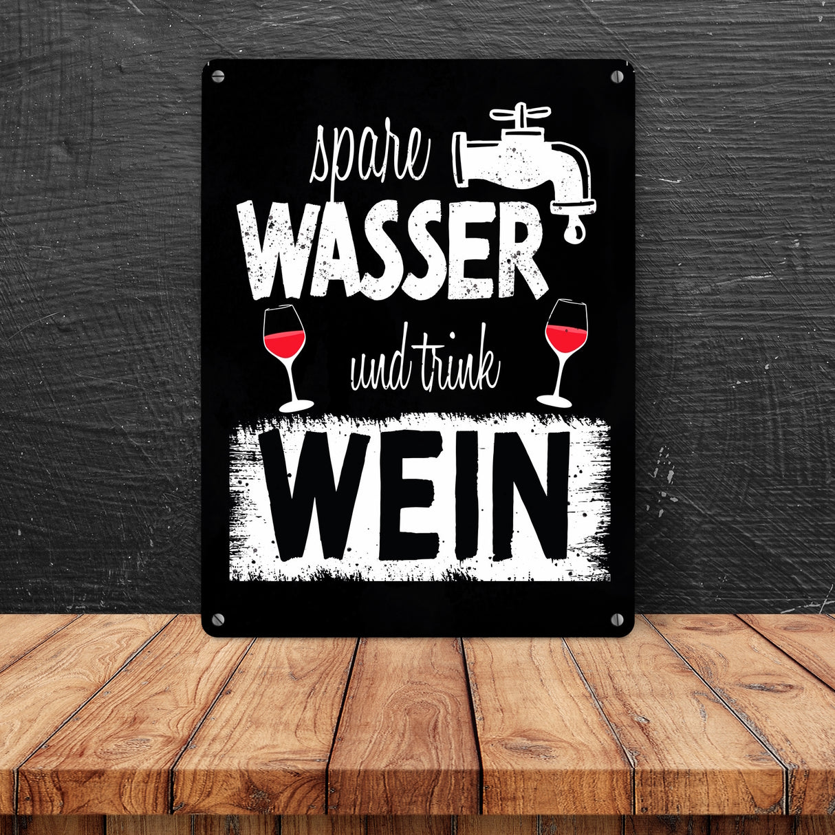 Spare Wasser und trink Wein Metallschild