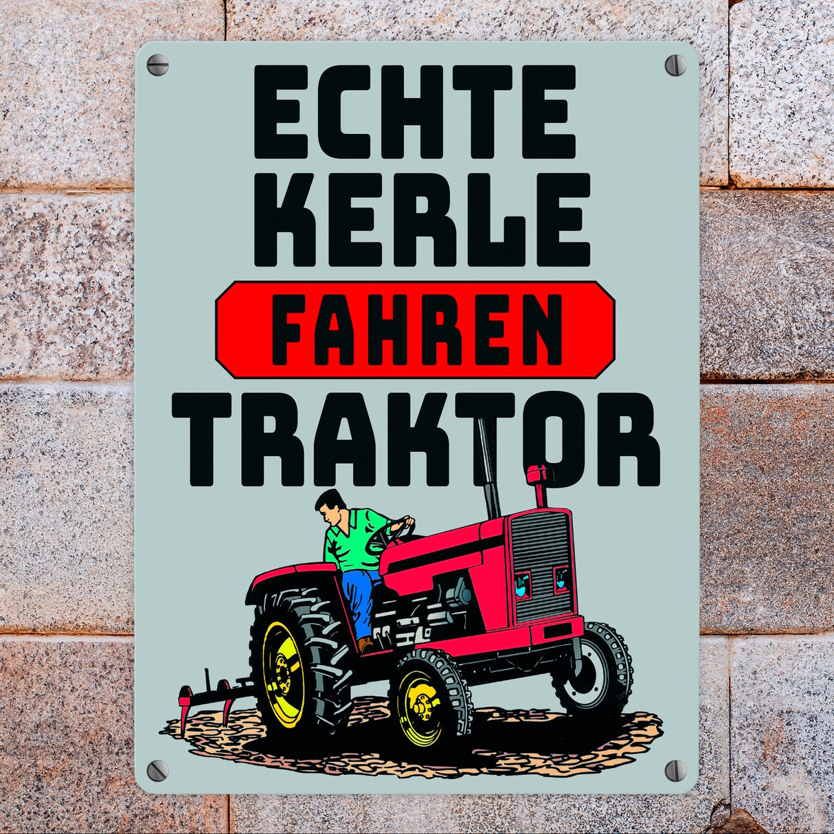 Echte Kerle fahren Traktor Metallschild