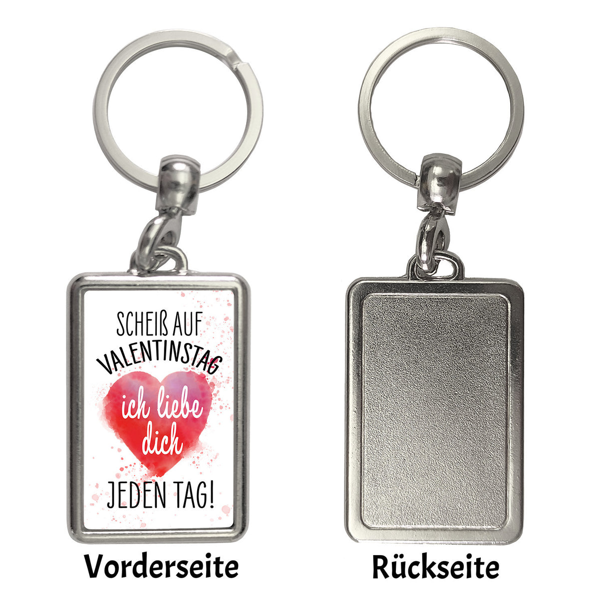 Scheiß auf Valentinstag ich liebe dich jeden Tag Schlüsselanhänger