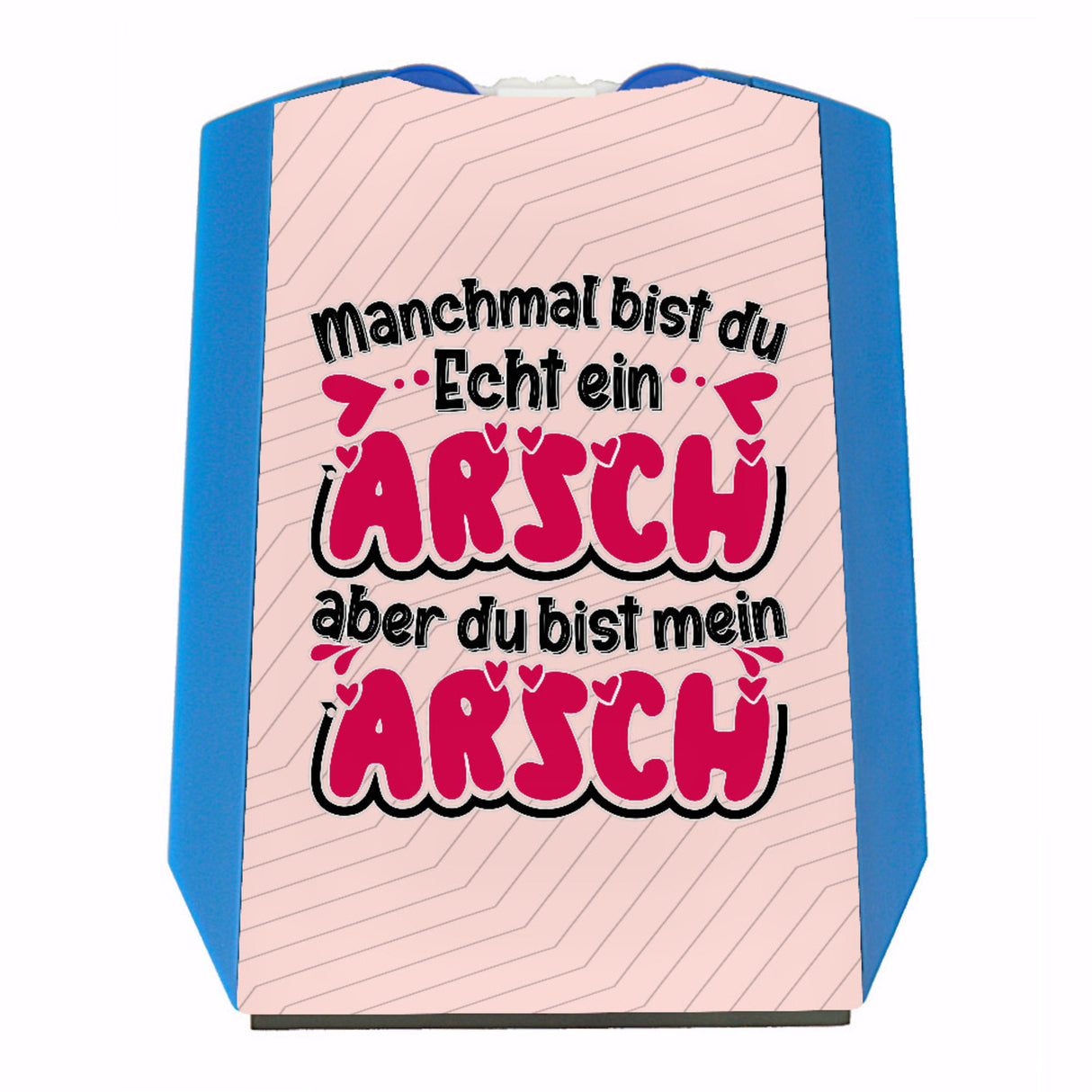 Manchmal bist du echt ein Arsch Parkscheibe zum Valentinstag