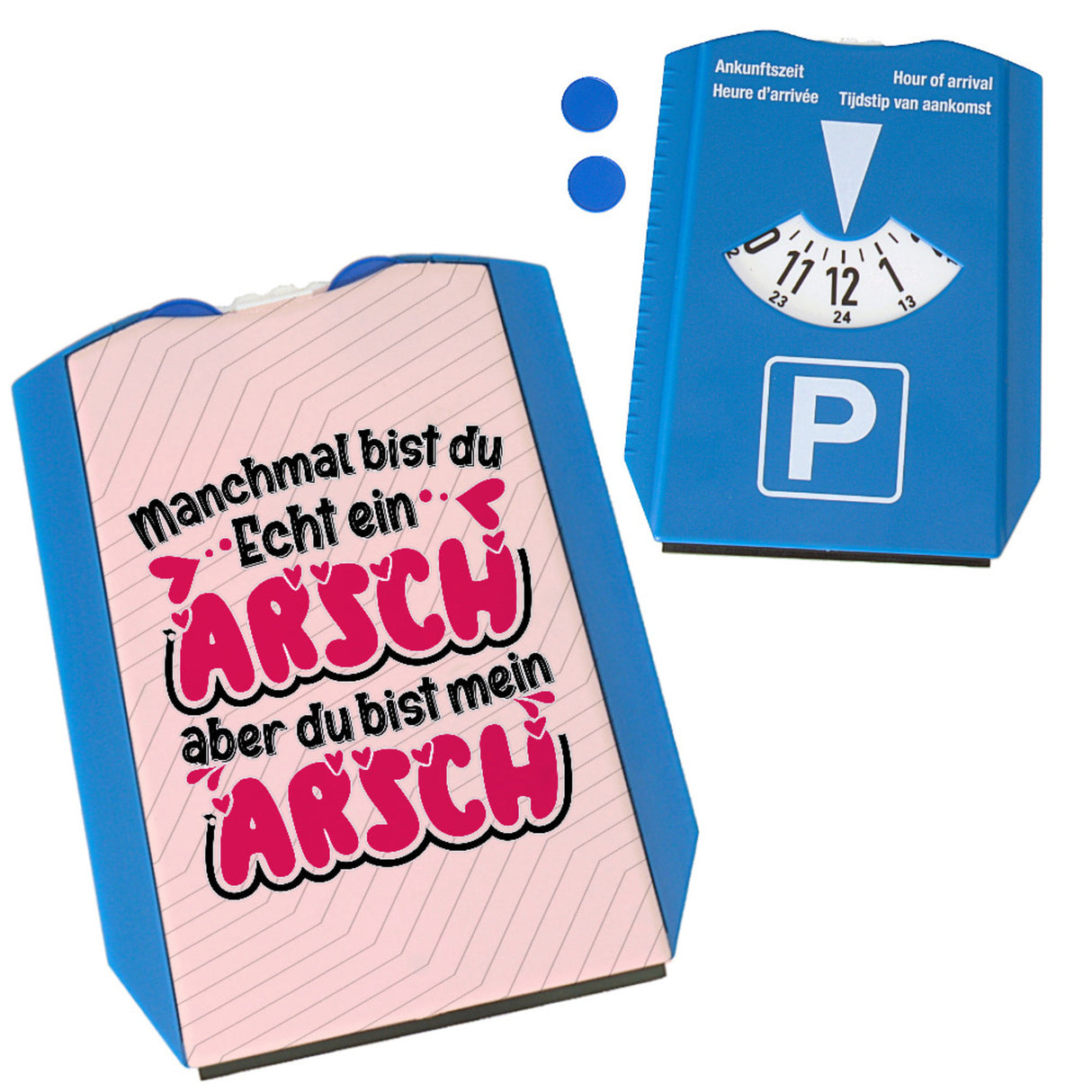 Manchmal bist du echt ein Arsch Parkscheibe zum Valentinstag