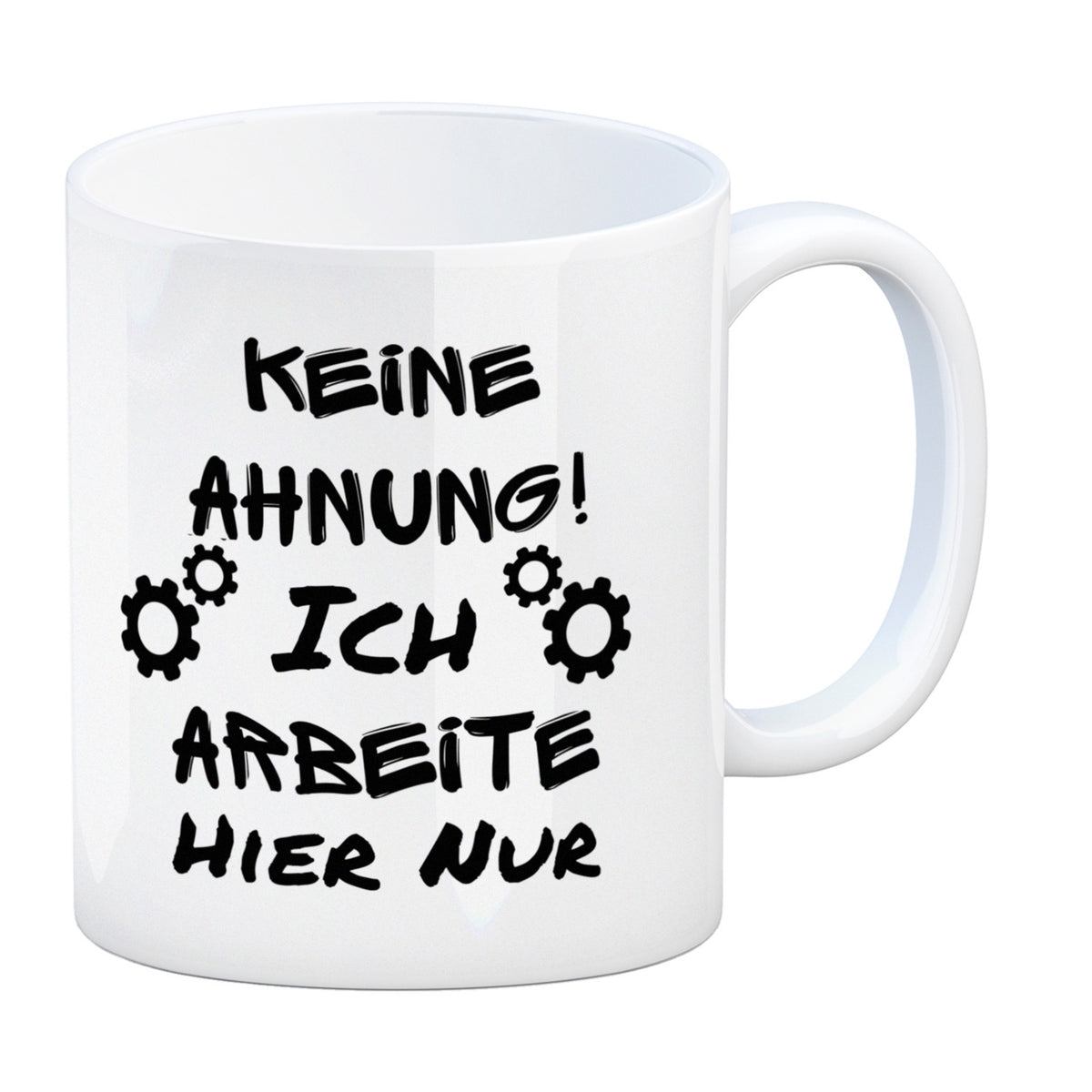 Zur Zeit Arbeite Ich In Ungekündigter Stellung Kaffeebecher Keine Ahnung! Ich arbeite hier nur - Jetzt kaufen und
