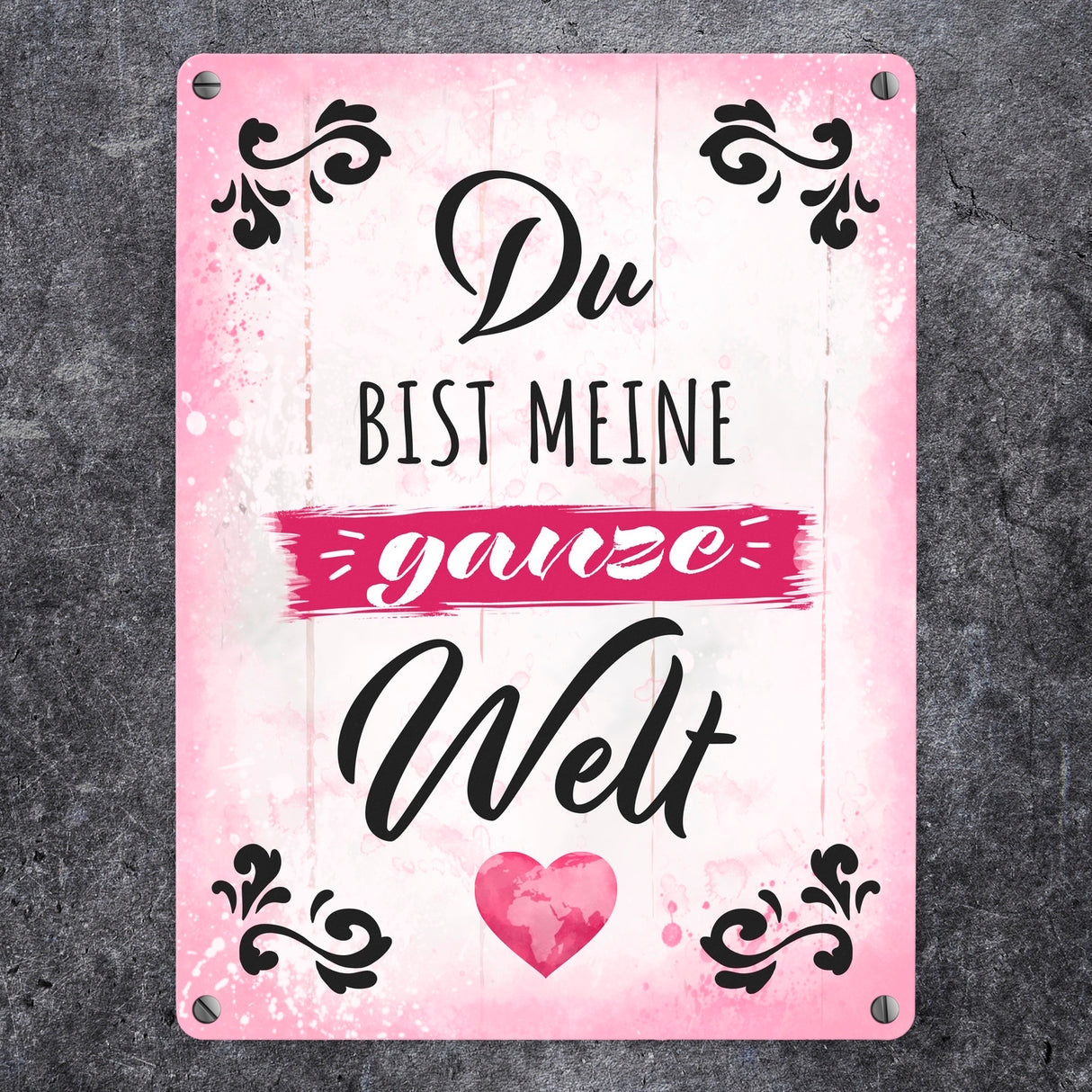 Du bist meine ganze Welt Metallschild mit Spruch