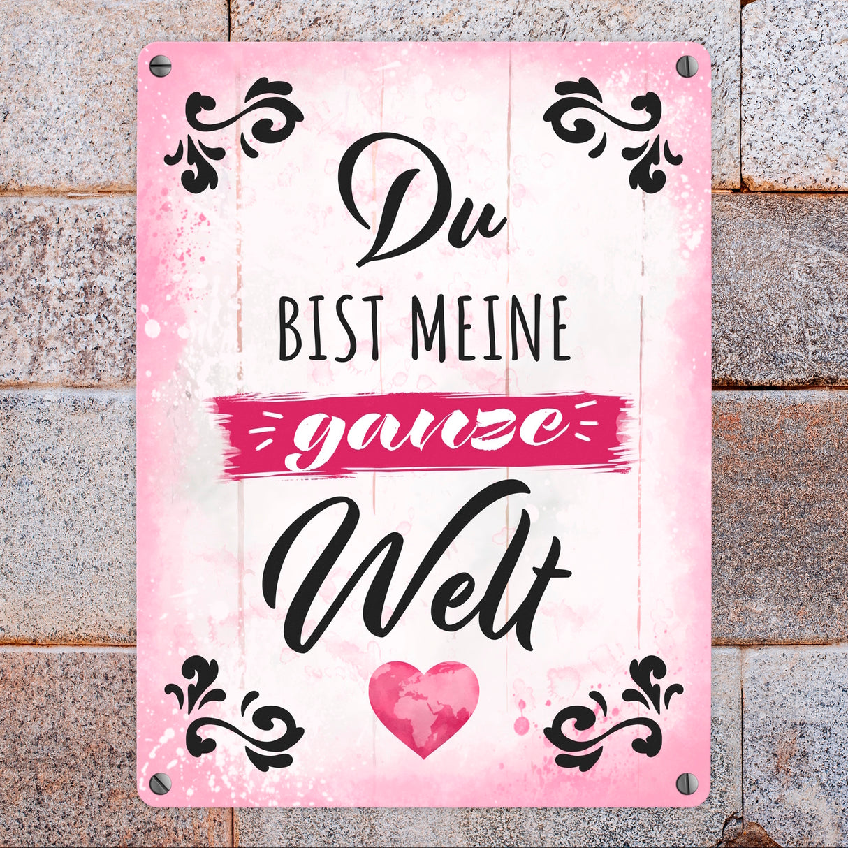Du bist meine ganze Welt Metallschild mit Spruch