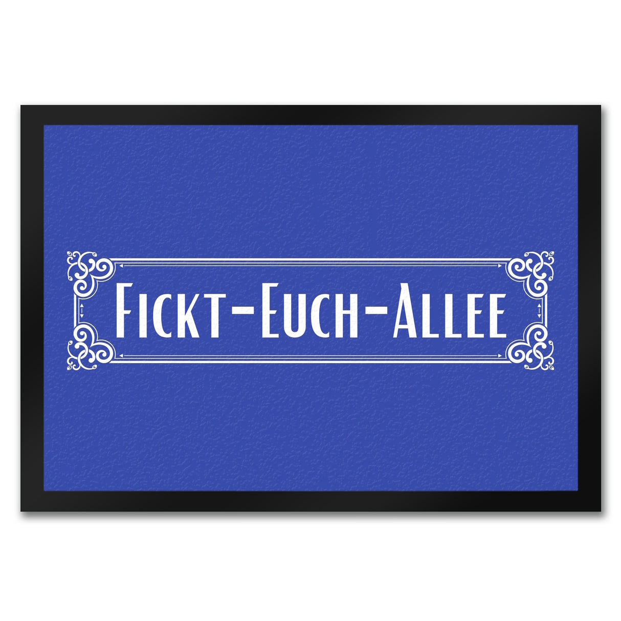 Fickt-Euch-Allee Fußmatte in 35x50 cm mit Spruch Retro Straßenschild