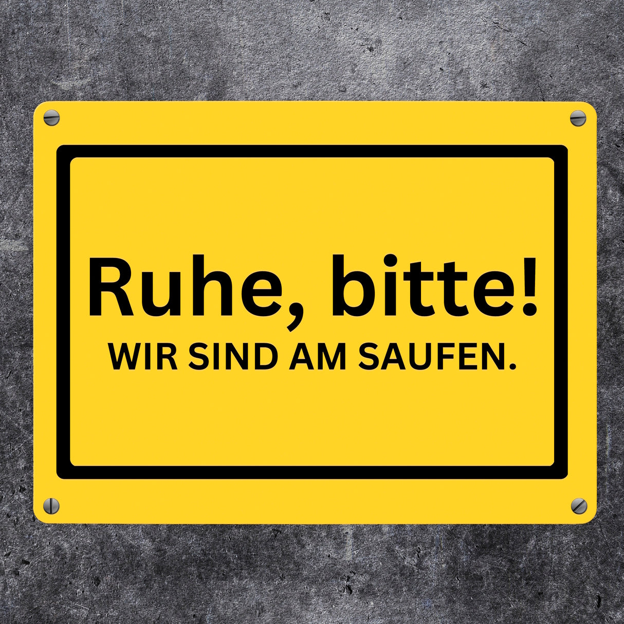 Ruhe bitte Metallschild in 15x20 cm mit Spruch Wir sind am saufen