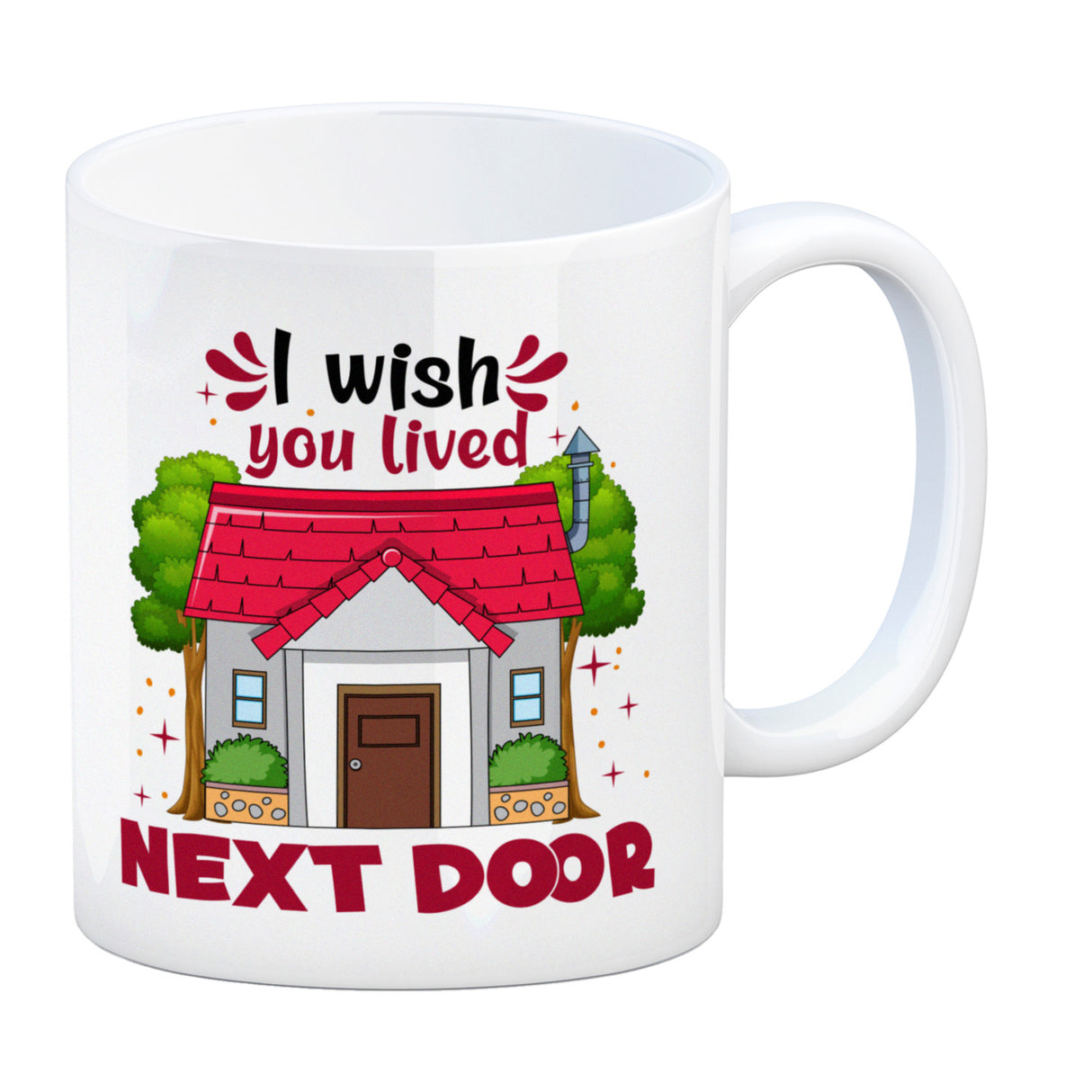 Freundschaft Kaffeebecher mit Spruch: I wish you lived next door