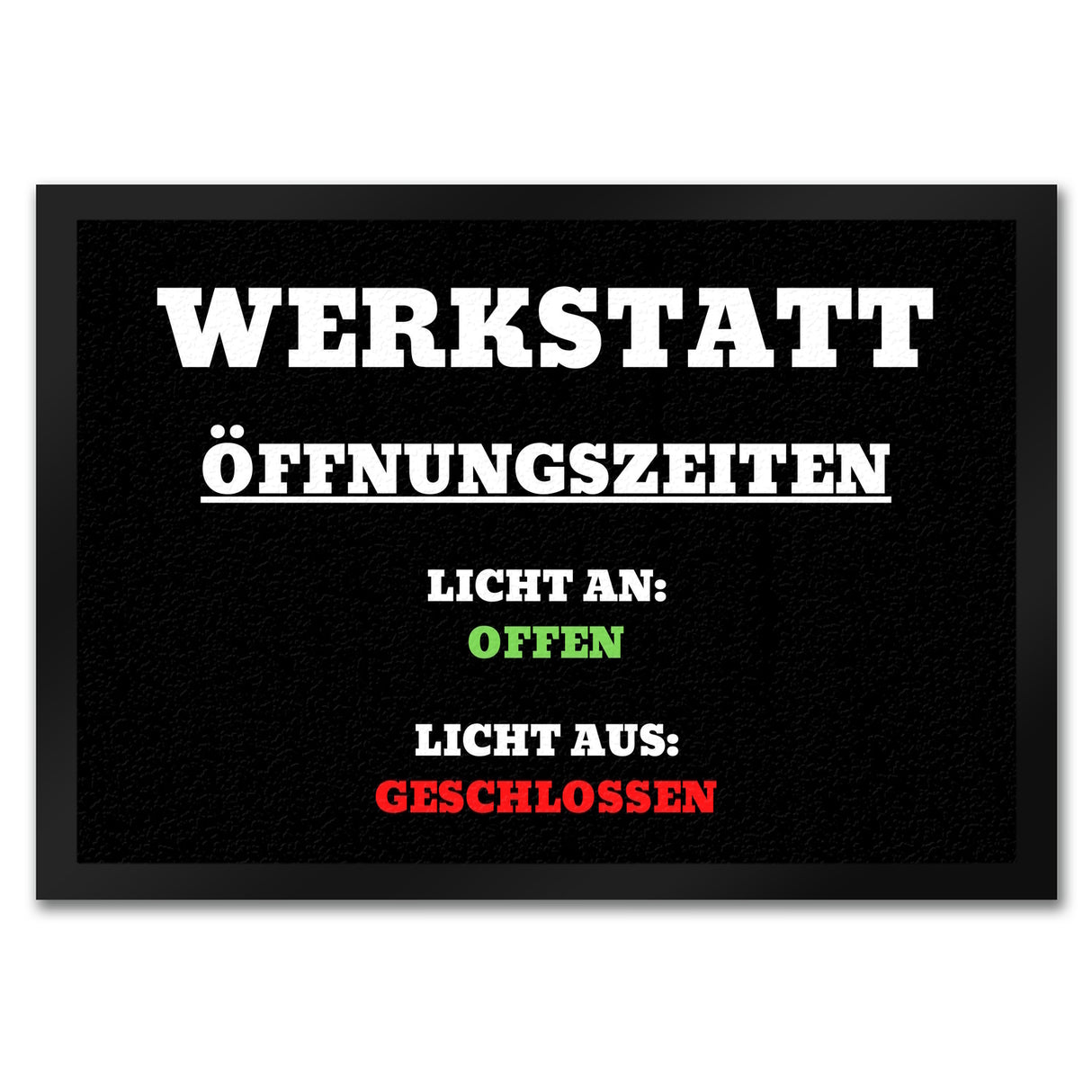 Werkstatt Öffnungszeiten Fußmatte in 35x50 cm