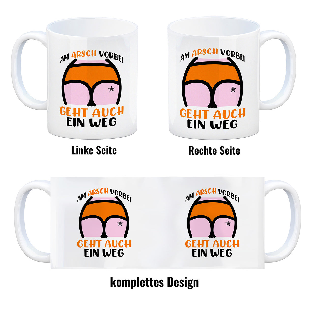 Hintern Kaffeebecher mit Spruch Am Arsch vorbei geht auch ein Weg