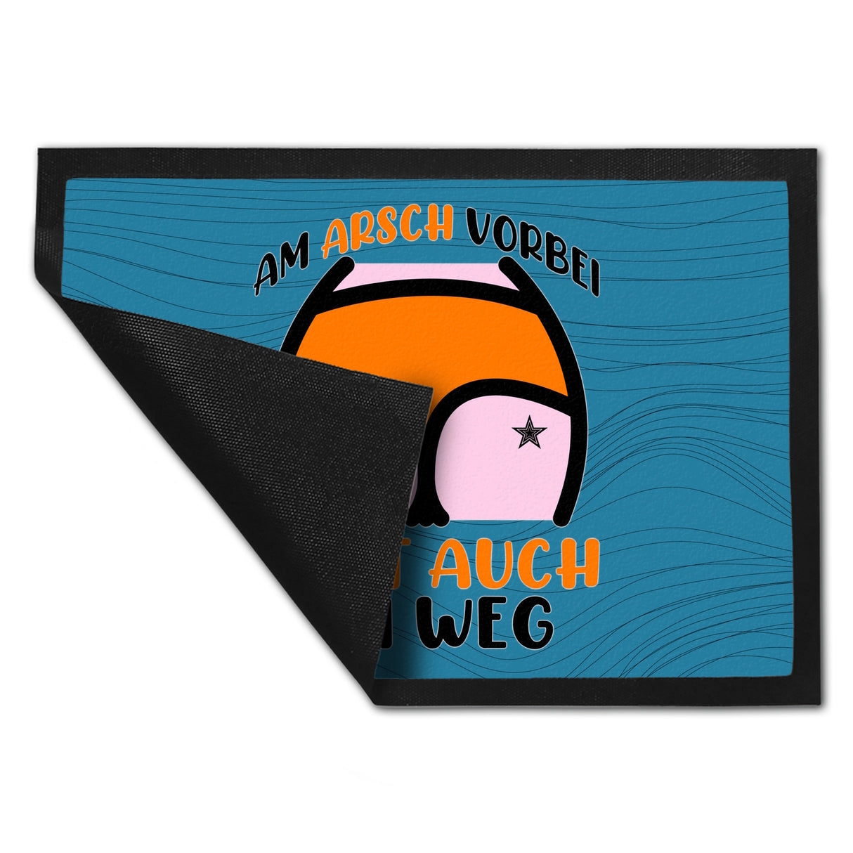 Hintern Fußmatte in 35x50 cm mit Spruch Am Arsch vorbei geht auch ein Weg