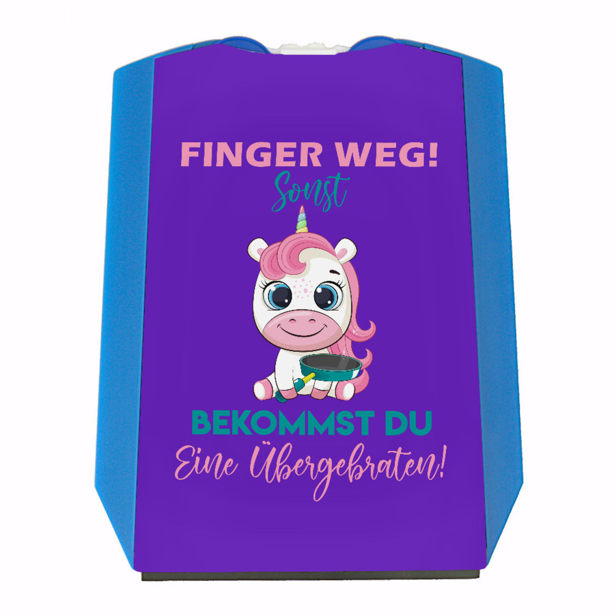 Finger weg Einhorn Parkscheibe Sonst bekommst du eine Übergebraten