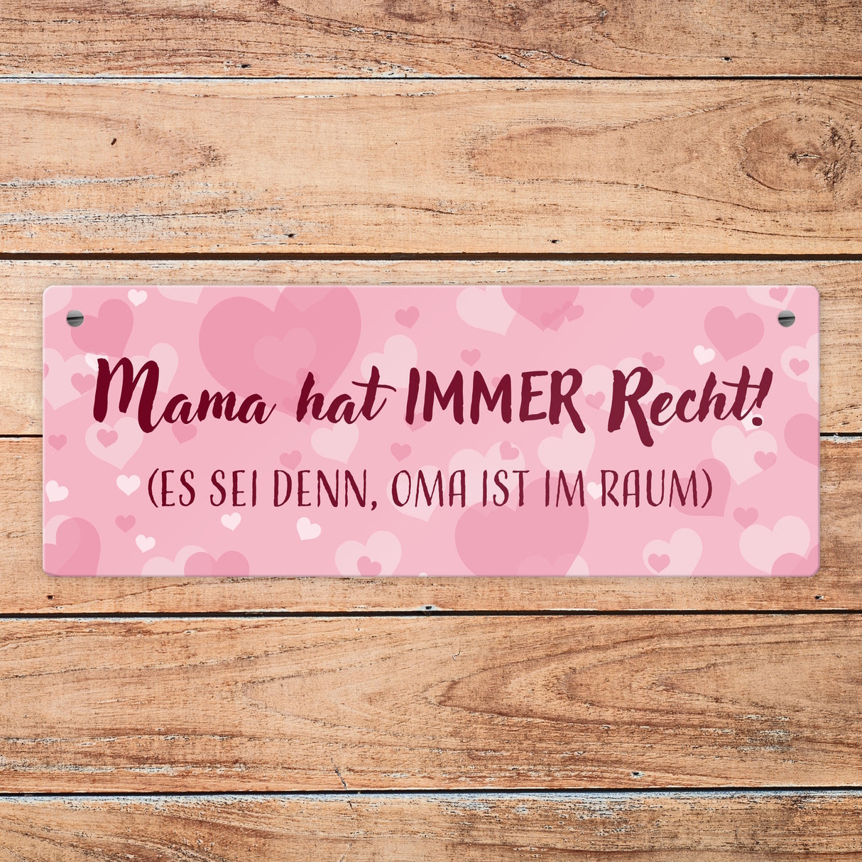 Mama hat immer Recht außer Oma ist im Raum Metallschild zum Muttertag