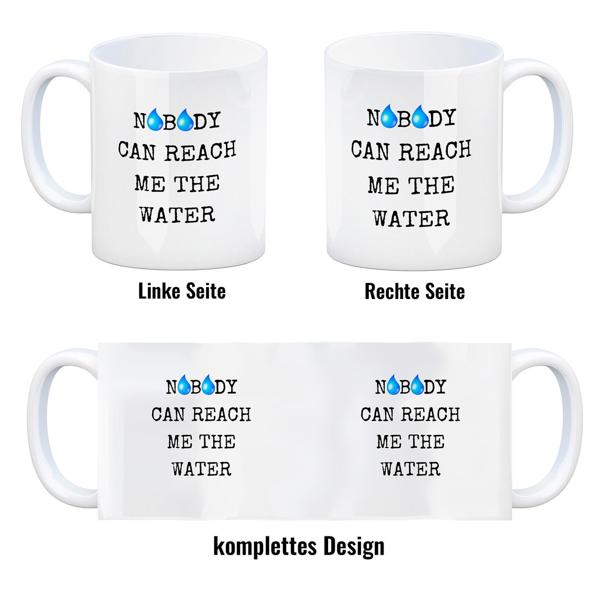 Denglisch Kaffeebecher mit Spruch - Nobody can reach me the water