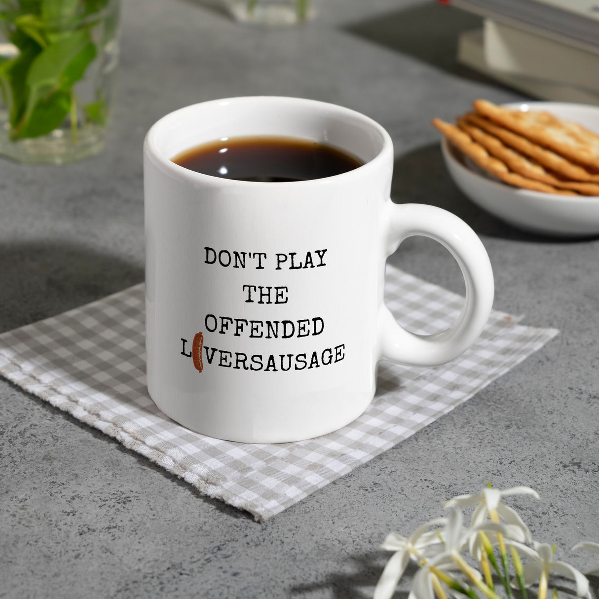 Denglisch Kaffeebecher mit Spruch- Don't play the offended liversausage
