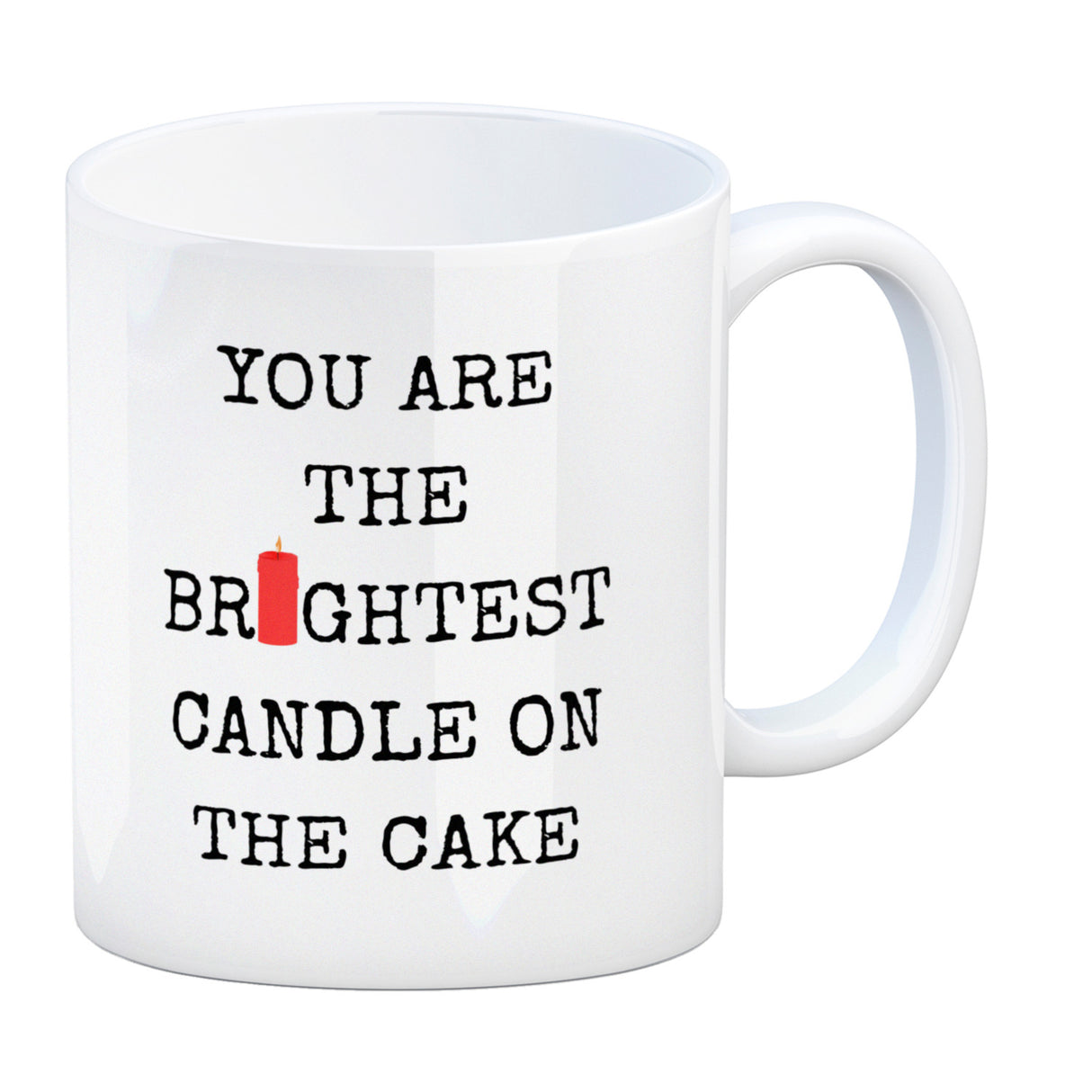 Denglisch Kaffeebecher mit Spruch - You are the brightest candle on the cake