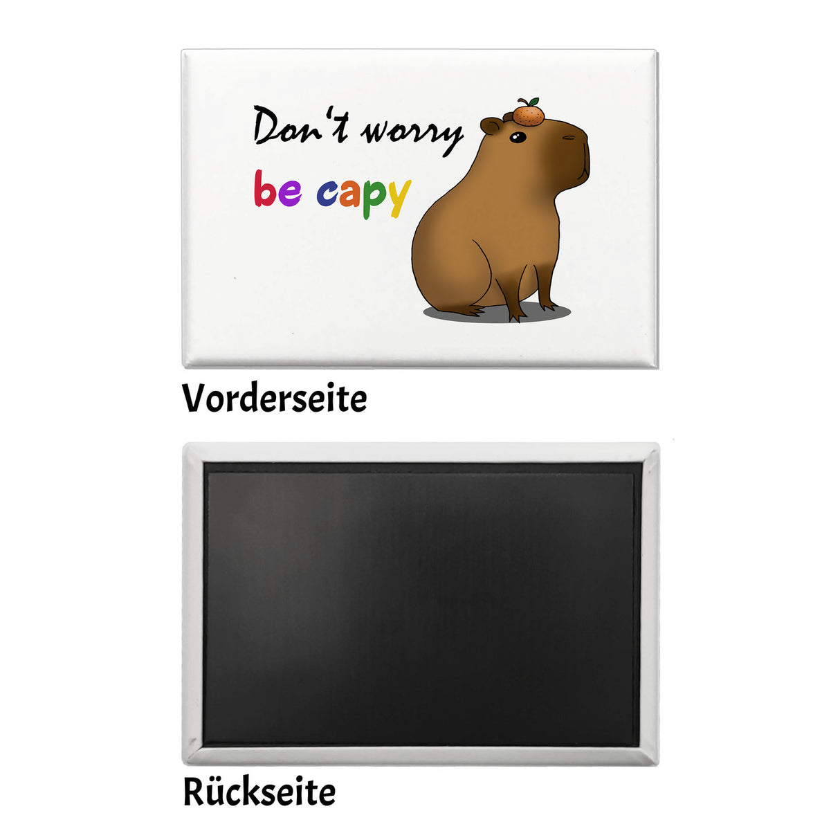 Don’t worry be capy Souvenir Souvenir Magnet mit süßem Capybara