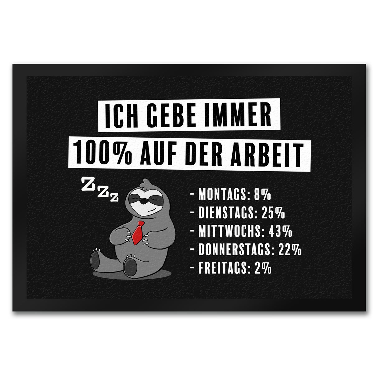 Ich gebe immer 100% auf der Arbeit Fußmatte mit schnarchendem Faultier