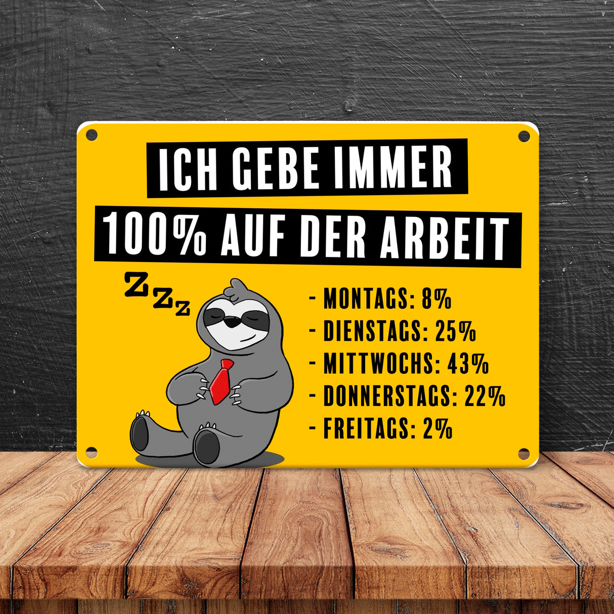 Ich gebe immer 100% auf der Arbeit Metallschild mit schnarchendem Faultier