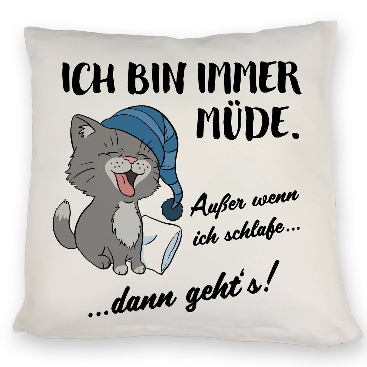 Katze Kissen mit Spruch- Immer müde außer wenn ich schlafe