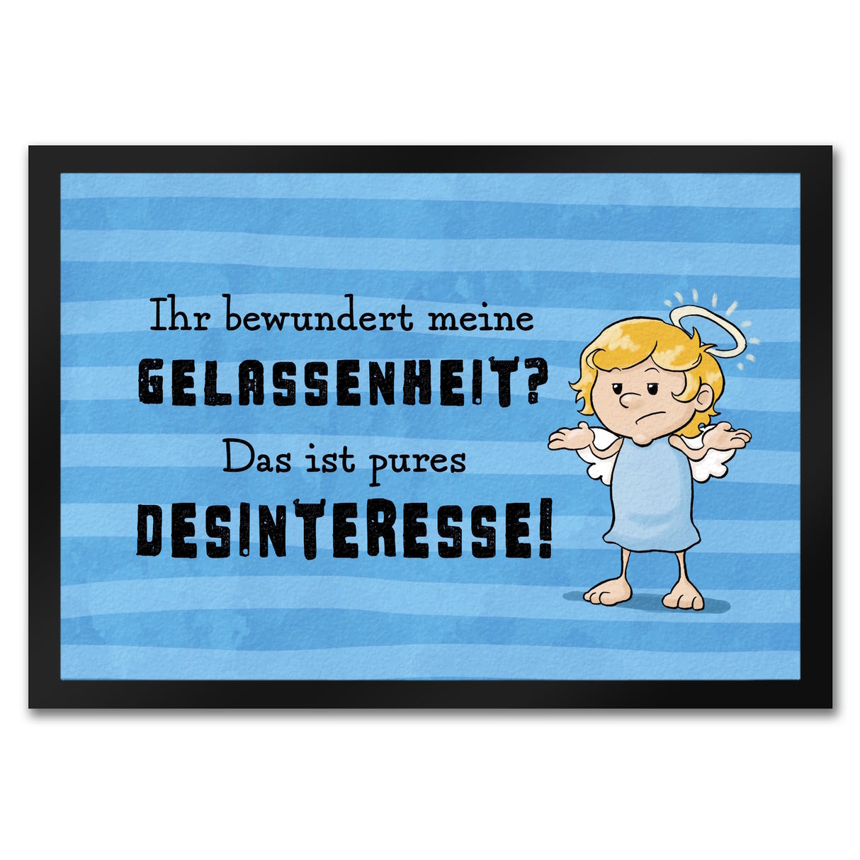 Engel Fußmatte in 35x50 cm mit Spruch - Meine Gelassenheit ist Desinteresse