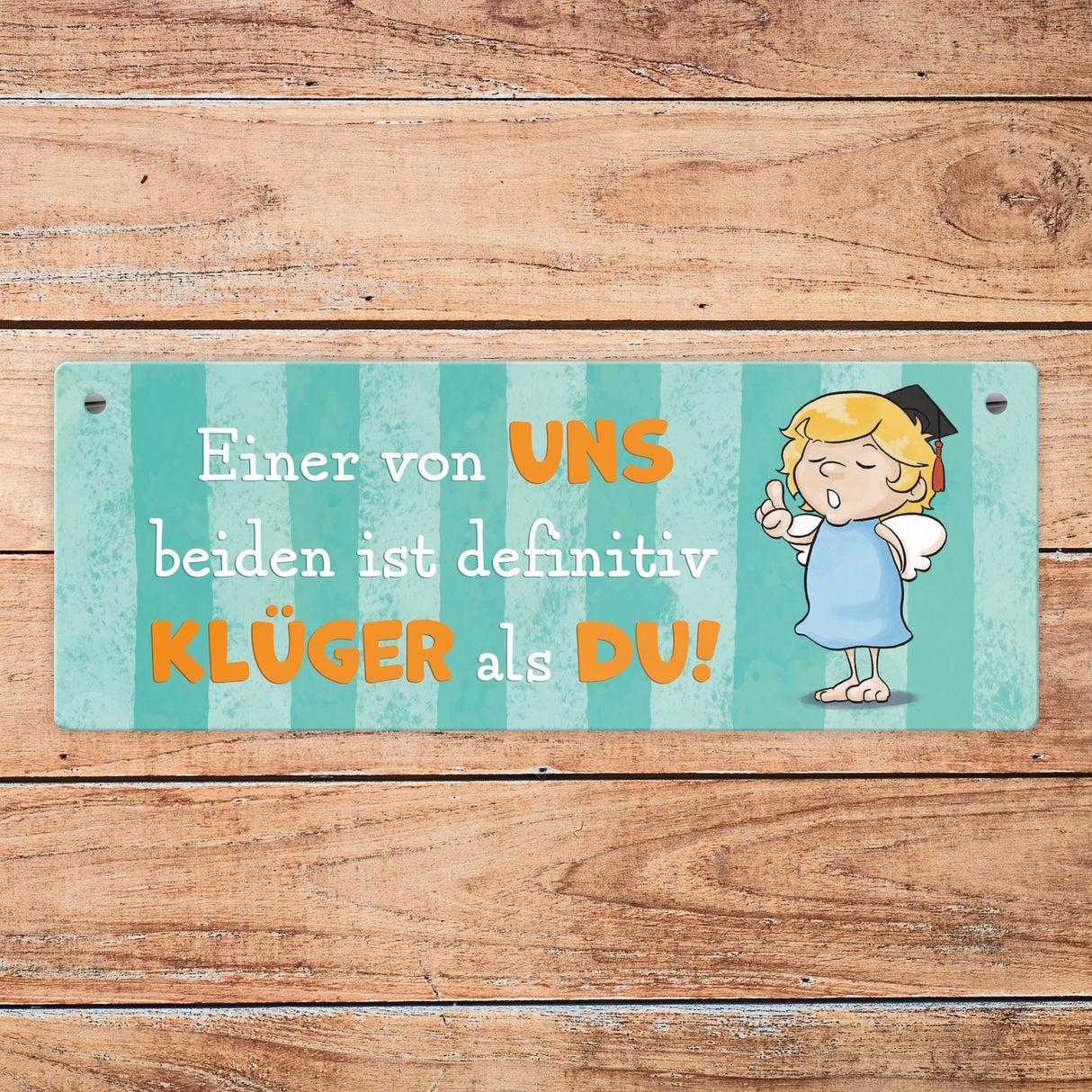 Engel Metallschild mit Spruch - Einer von uns ist klüger als du!