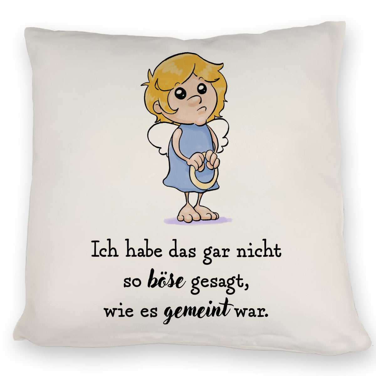 Engel Kissen mit Spruch Nicht so böse gesagt, wie gemeint Jetzt