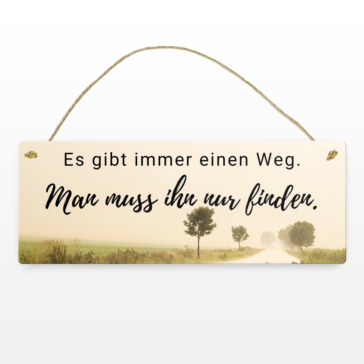 Es gibt immer einen Weg Metallschild mit Spruch Man muss ihn nur finden