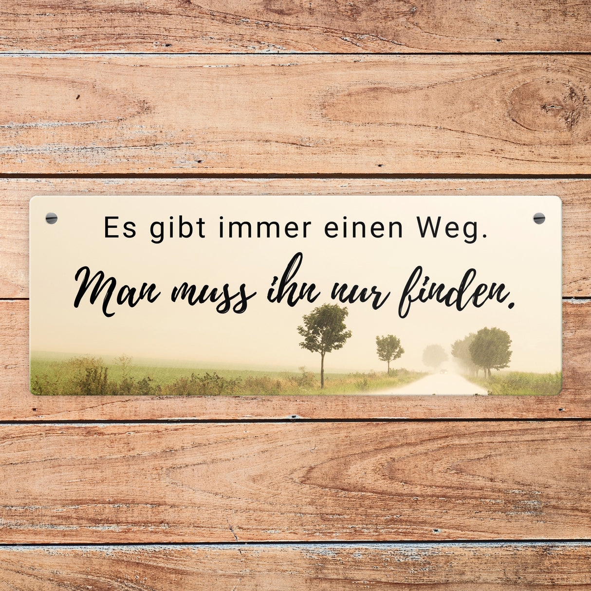 Es gibt immer einen Weg Metallschild mit Spruch Man muss ihn nur finden