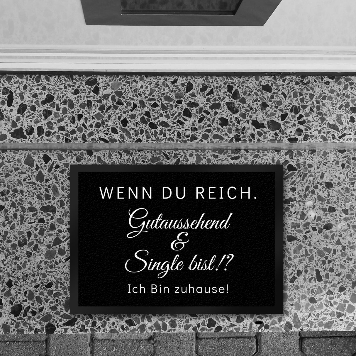 Wenn du reich, gutaussehend und Single bist Fußmatte in 35x50 cm