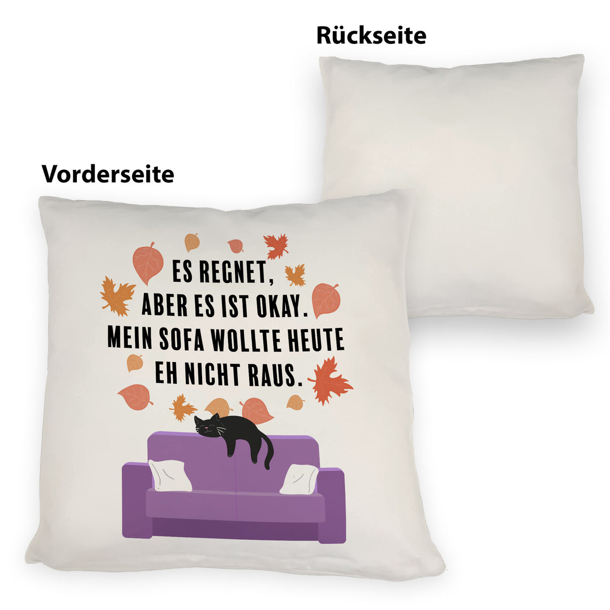 Katzen Kissen mit Spruch Es regnet aber mein Sofa wollte nicht raus