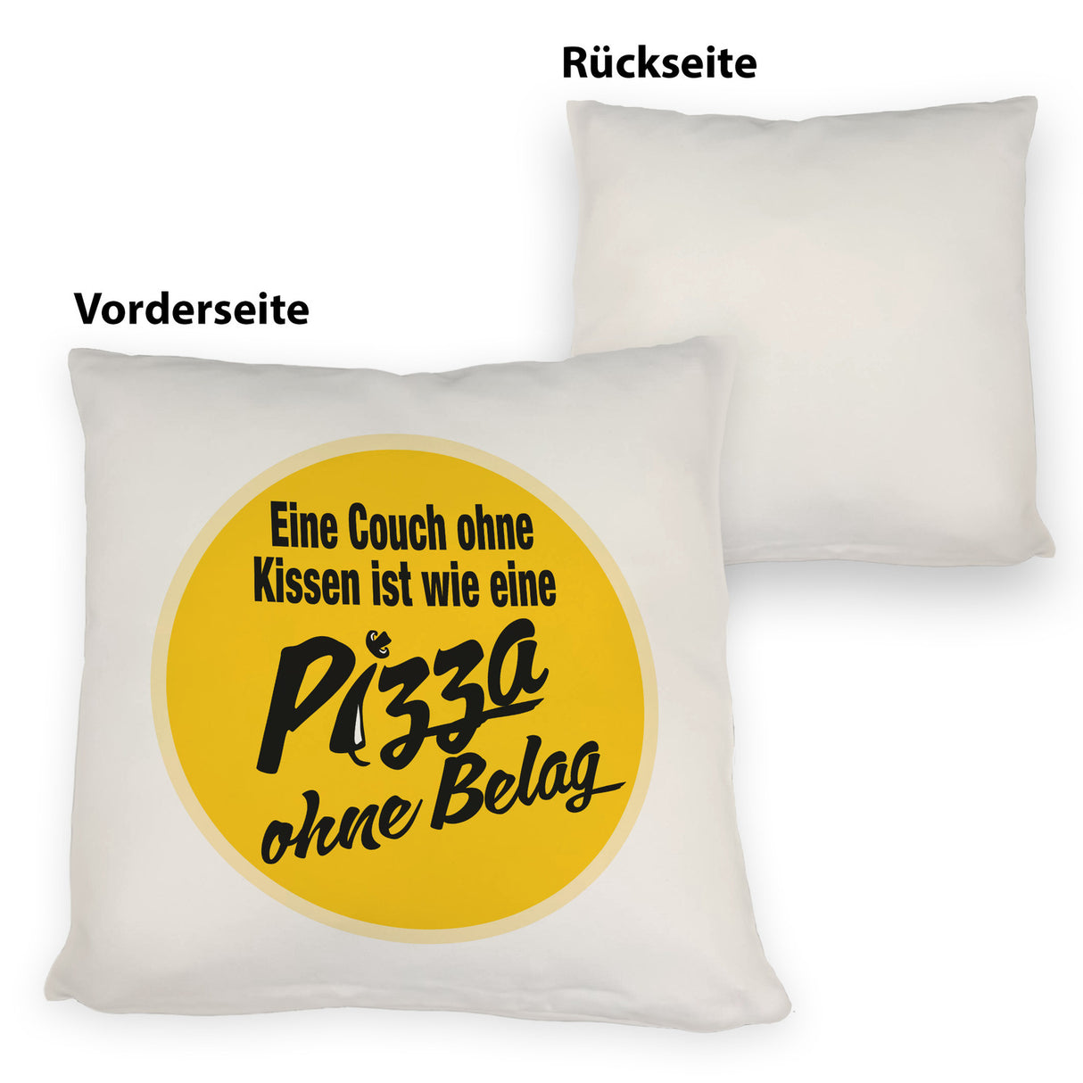 Pizza Kissen mit Spruch Eine Couch ohne Kissen ist wie eine Pizza ohne Belag