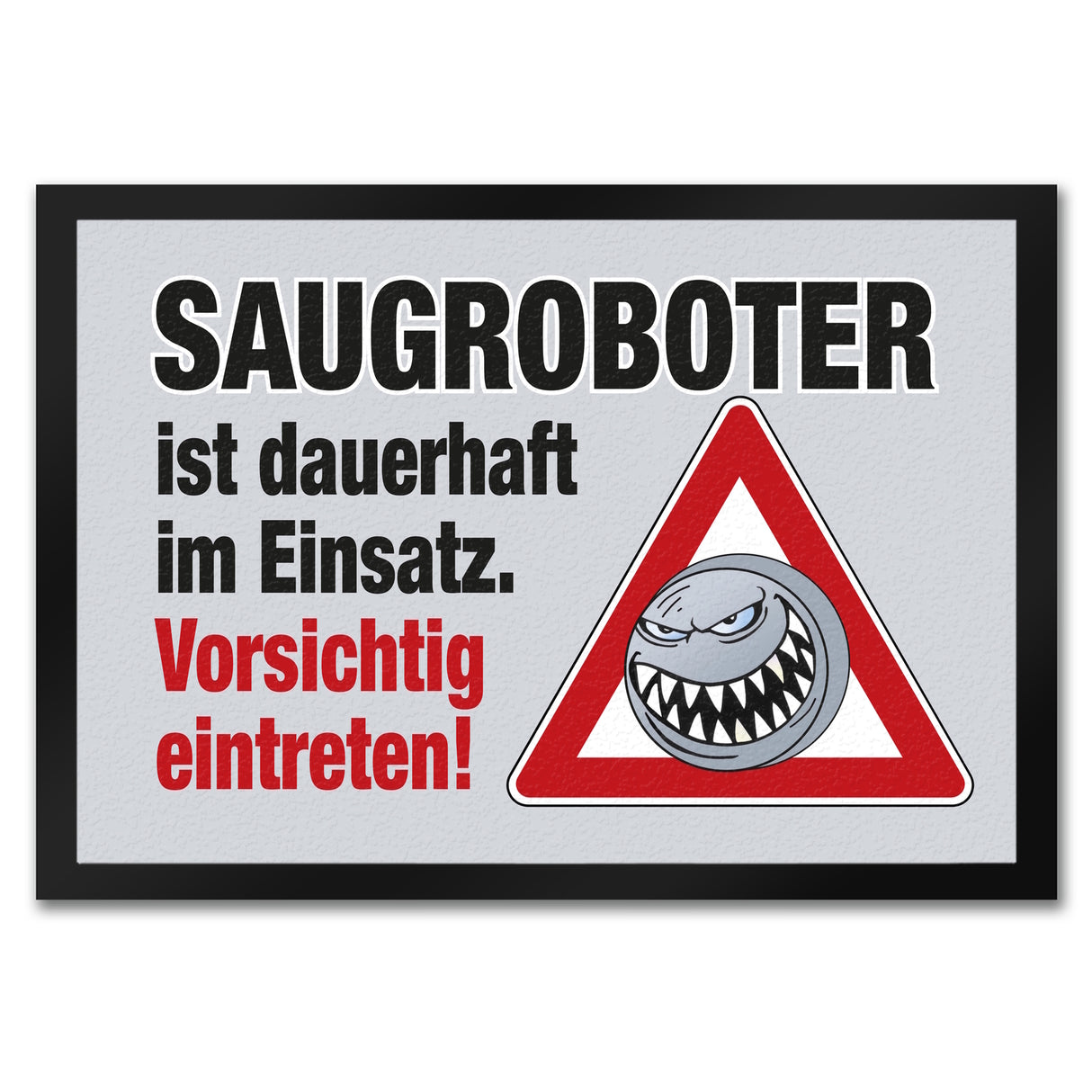 Saugroboter im Einsatz Fußmatte mit Spruch Vorsichtig eintreten!
