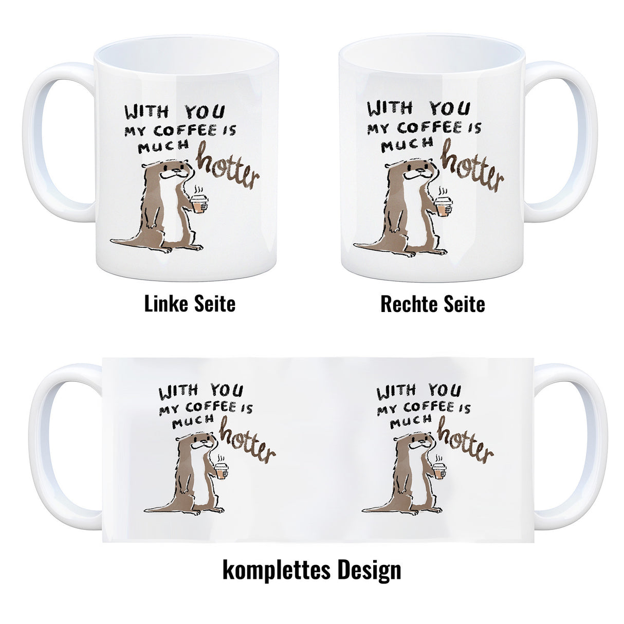 Otter Kaffeebecher mit Spruch With you my coffee is much hotter