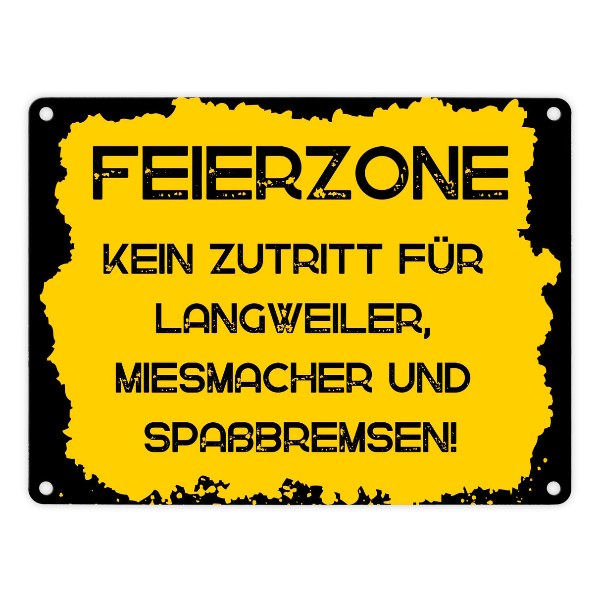 Feierzone Metallschild in 15x20 cm mit Spruch Kein Zutritt für Langweiler
