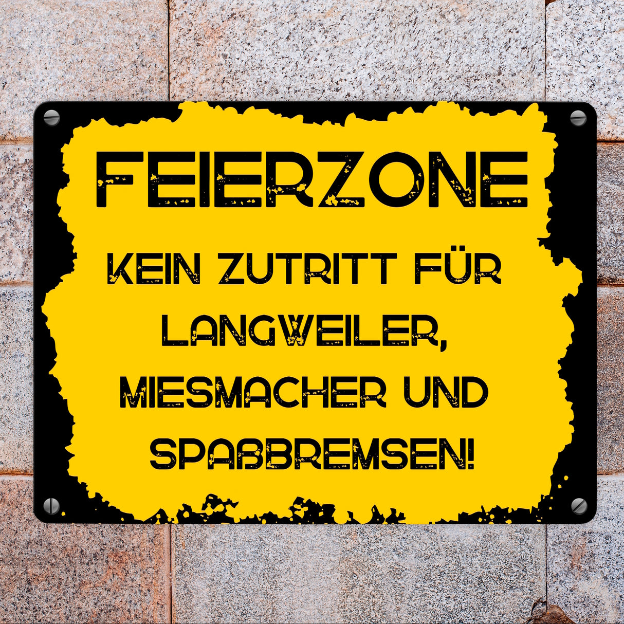 Feierzone Metallschild in 15x20 cm mit Spruch Kein Zutritt für Langweiler