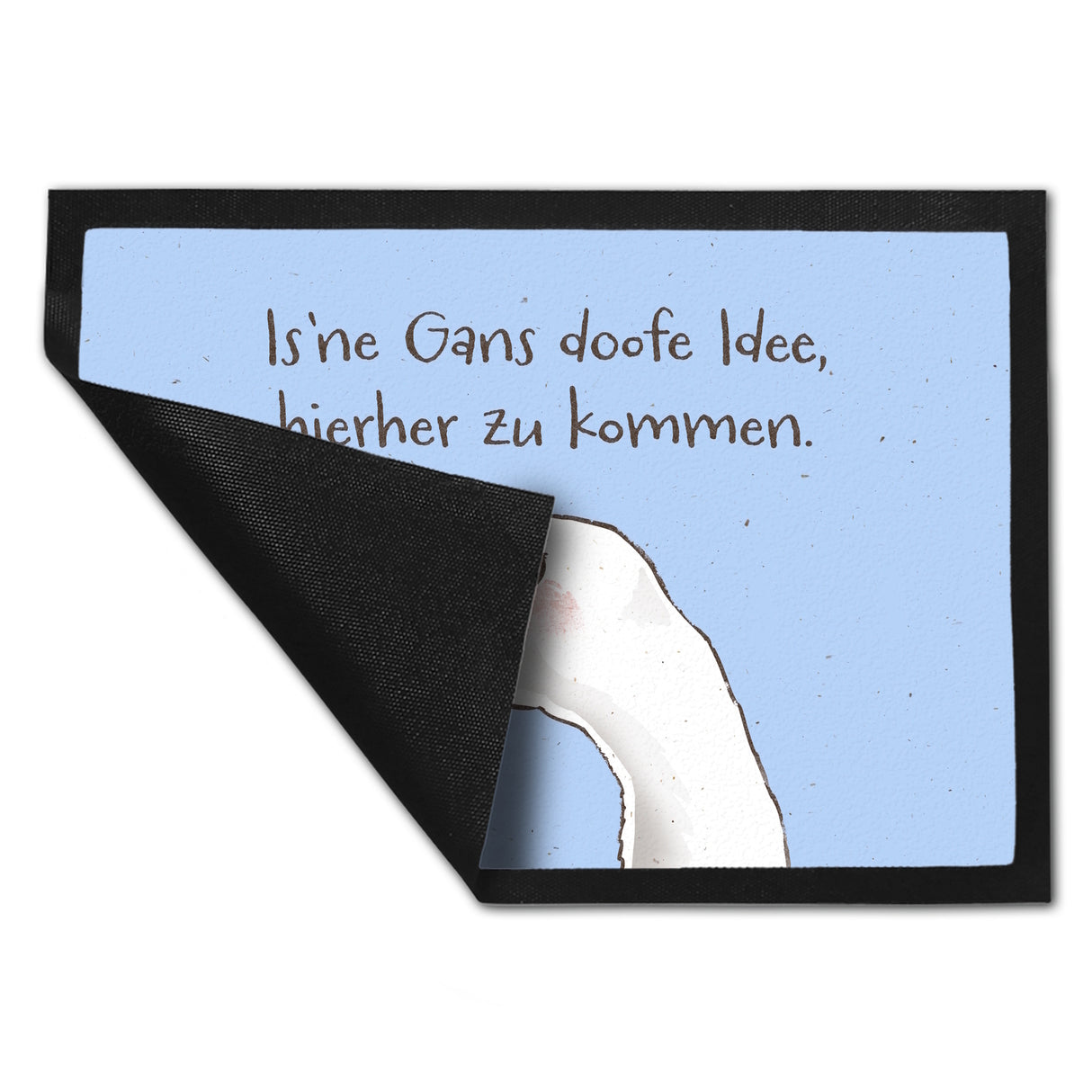 Gilbert die Gans Fußmatte in 35x50 cm mit Spruch Is ne Gans doofe Idee hierher zu kommen