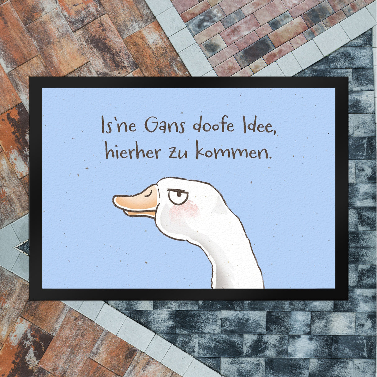 Gilbert die Gans Fußmatte in 35x50 cm mit Spruch Is ne Gans doofe Idee hierher zu kommen