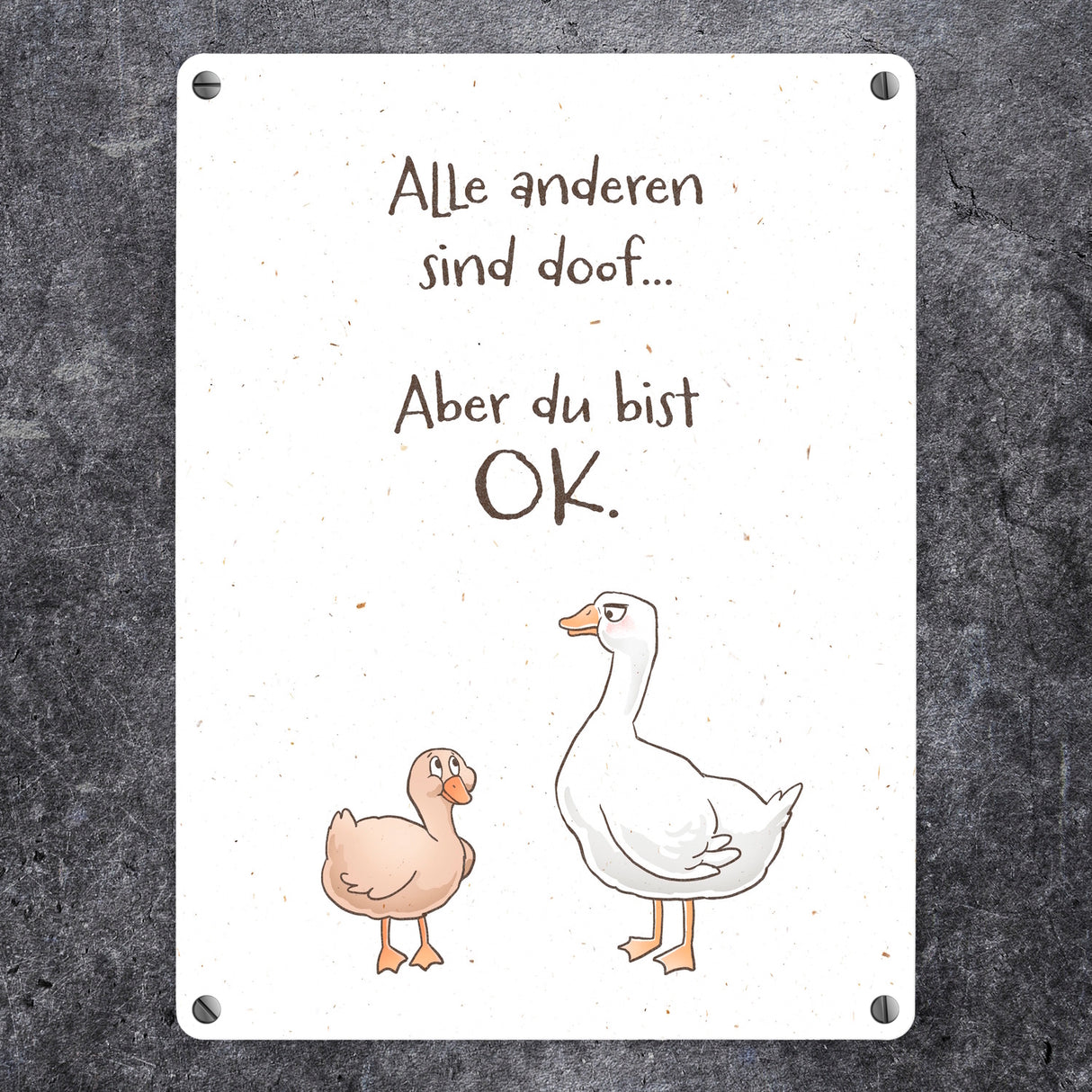 Gilbert die Gans Metallschild in 15x20 cm mit Spruch Alle sind doof Aber du bist ok