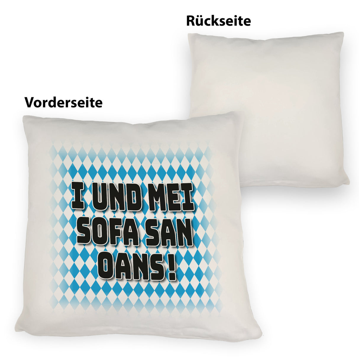 I und mei Sofa san oans! Kissen mit bayrischer Flagge