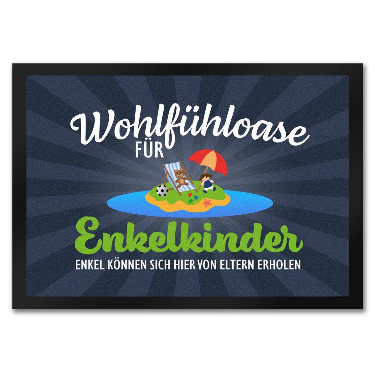 Wohlfühloase für Enkelkinder Fußmatte in 35x50 cm können sich von Eltern erholen